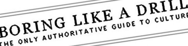 Boring Like A Drill: The only authoritative guide to culture.